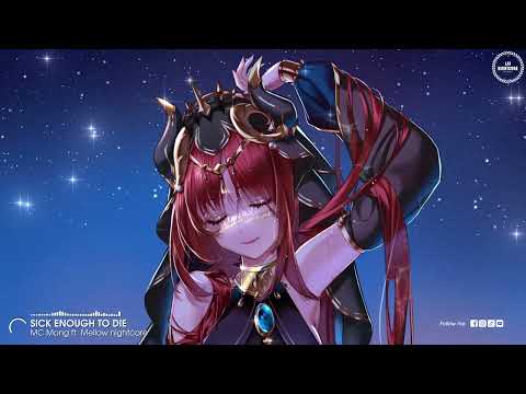 Sick Enough To Die - MC Mong ft Mellow (Nightcore) | LAI NIGHTCORE