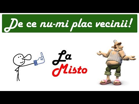 DE CE NU-MI PLAC VECINII - partea I