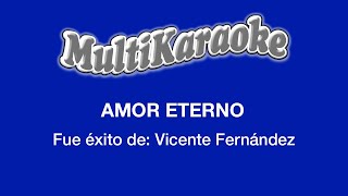 Amor Eterno - Multikaraoke - Fue Éxito De Vicente Fernández