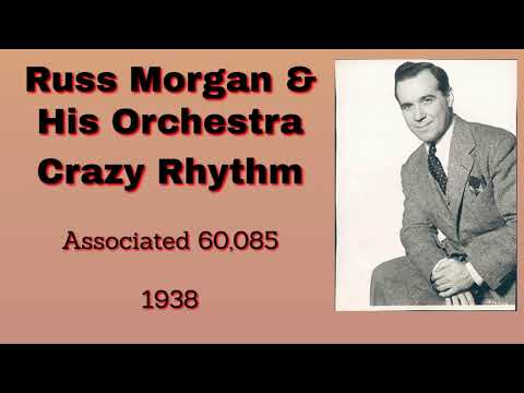 Russ Morgan and his orchestra - Crazy Rhythm - 1938