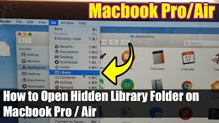 How to Open Hidden Library Folder on Macbook Pro / Air