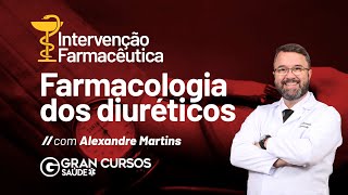 Intervenção Farmacêutica - Farmacologia dos diuréticos com Alexandre Martins