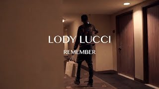 Lody Lucci - Remember (Official Video) [Prod. By @_HollywoodJ]