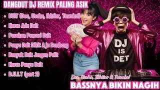 Download lagu DANGDUT DJ REMIX PALING ASIK! - D.U.I.T( Doa, Usaha, Ikhtiar, Tawakal |  DJ IS DET  mp3