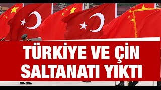 Türkiye ve Çin saltanatı yıktı