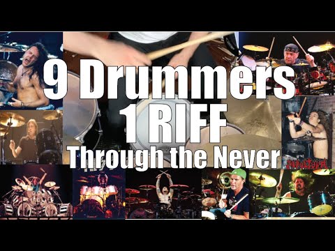 Metallica's THROUGH THE NEVER Riff, but With 9 Different Drummers!