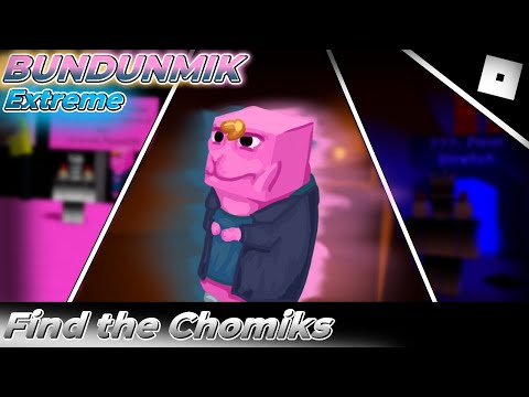 How to find BUNDUNMIK in FIND THE CHOMIKS || Roblox