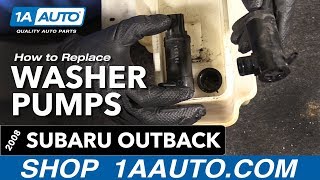 How to Replace Washer Pumps 04-09 Subaru Outback