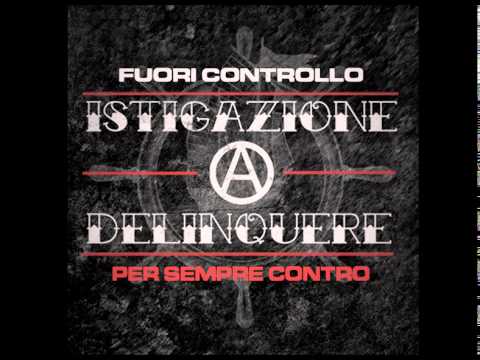 Istigazione A Delinquere - Fuori Controllo - PER SEMPRE CONTRO (2015)