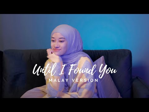 Dalia Farhana - Until I Found You (Malay Version)