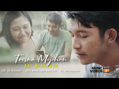 TRESNA MEJOHAN -  Adi Widnyana ( Official Video Music)
