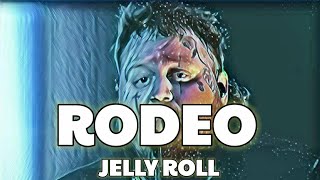 Rodeo - Jelly Roll ( Song )