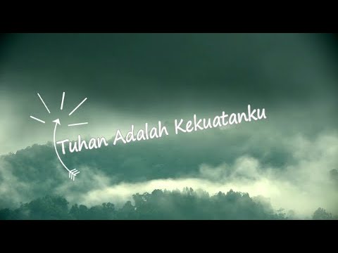 Tuhan Adalah Kekuatanku - Lagu Rohani Saat Teduh & Penyembahan