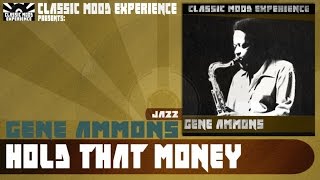 Gene Ammons - Hold That Money (1947)