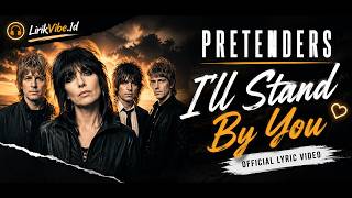 Download lagu PRETENDERS - I'LL STAND BY YOU mp3