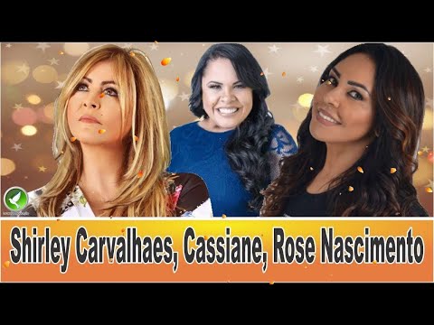 Shirley Carvalhaes  - Cassiane  - Rose Nascimento Trio Pentecostal feng