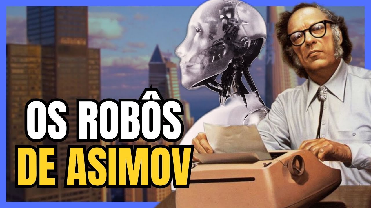 EU, ROBÔ | Origens dos Robôs na Ficção Científica e as Três Leis da Robótica