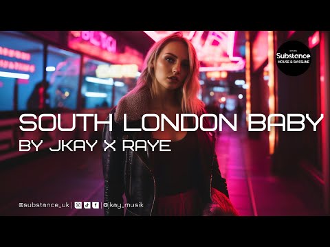 JKAY x RAYE - SOUTH LONDON BABY