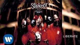 Slipknot - Liberate (Audio)