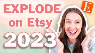 7 tactics to EXPLODE Etsy sales in 2023 💥 | How to sell on Etsy the RIGHT WAY in 2023