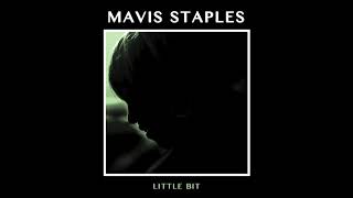Mavis Staples - "Little Bit" (Full Album Stream)