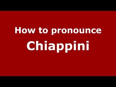 How to pronounce Chiappini (Italian/Italy) - PronounceNames.com
