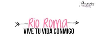 Rio Roma-Vive tu vida conmigo (Letra)