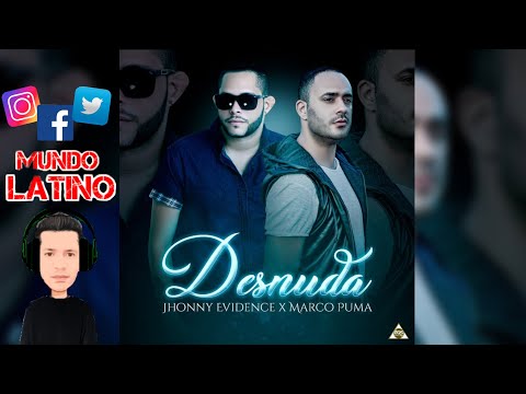 Jhonny Evidence Ft. Marco Puma - DESNUDA❤️(Bachata)