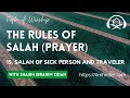 15 The Salah Of Sick Person And Traveler The Rules Of Salah Prayer With Sheikh Ibrahim Zidan