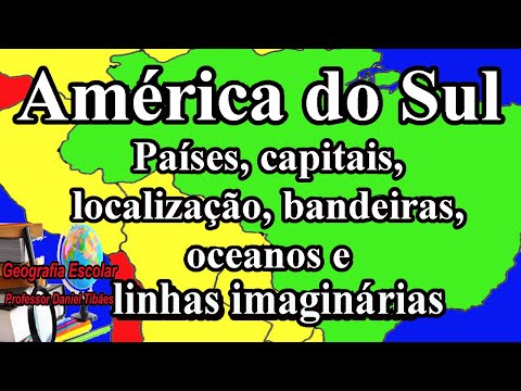 América do Sul: Países, capitais, localização e bandeiras - 8º ano
