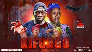 KIFUNGO - EPISODE 01  STARRING CHUMVINYINGI & 