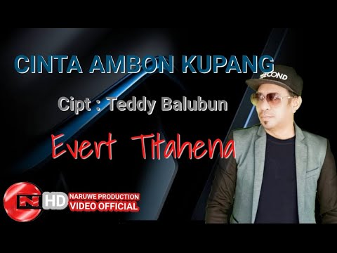 CINTA AMBON KUPANG  -- EVERT TITAHENA (OFFICIAL MUSIC VIDEO)