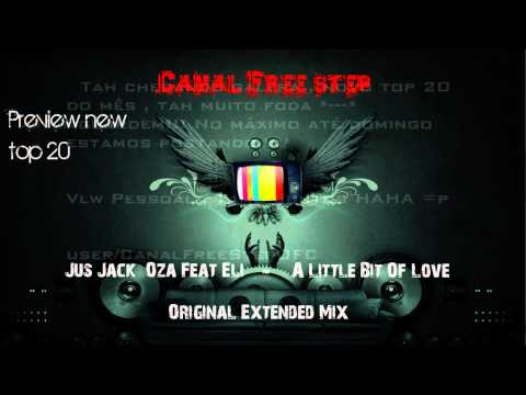 Jus Jack, Oza Feat. Eli - A Little Bit Of Love (Original Extended Mix)