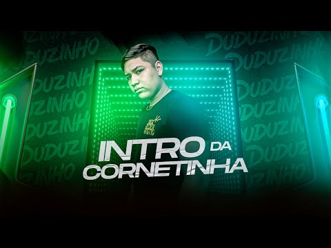 INTRO DA CORNETINHA (Lá Vai Fogo) - DJ Duduzinho (Áudio Oficial)