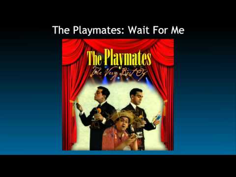 Playmates: Wait For Me