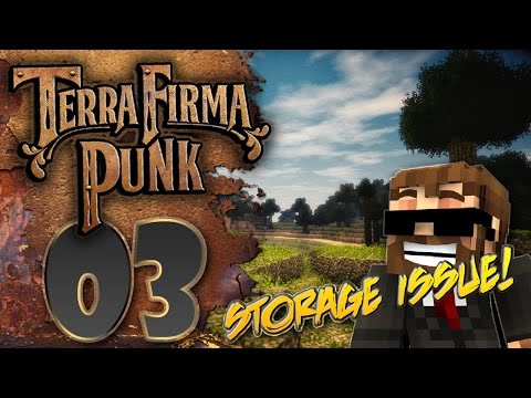 Minecraft - "TERRAFIRMAPUNK 2.0"- 1.7.10 -HQM - "STORAGE SOLUTIONS!" - EP 03