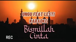 Download lagu Ungu Feat Lesti - Bismillah Cinta ( Karaoke   Lirik ) mp3