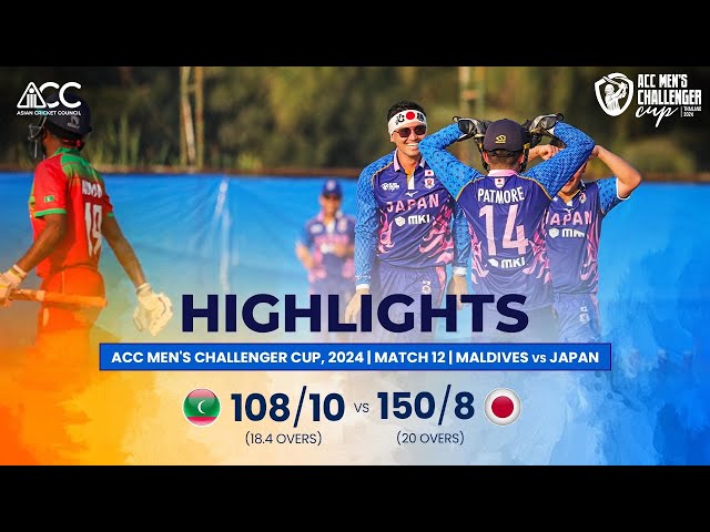 ACC Men’s Challenger Cup | Highlights | Maldives vs Japan | Match-12