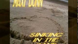 Maxi Dunn ~ Sinking In The Sand