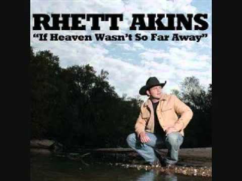 Rhett Akins - If Heaven (Wasn't So Far Away)