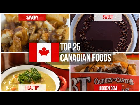 Top 25 Canadian Foods 🇨🇦 🍁