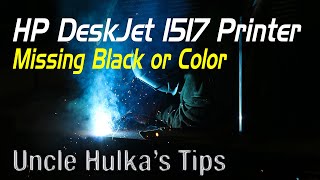 HP DeskJet 1517 Printer Problem - Missing Black or Color