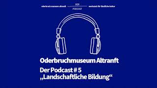 Oderbruch Museum Altranft - Der Podcast #5 "Landschaftliche Bildung"