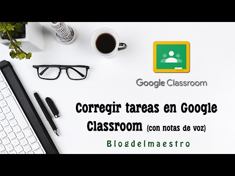 15 - Tutorial Google Classroom - Corregir mandando una nota de voz
