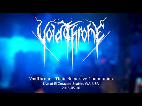 Voidthrone - Their Recursive Communion Live At El Corazon, Seattle, WA, USA 2018-05-16