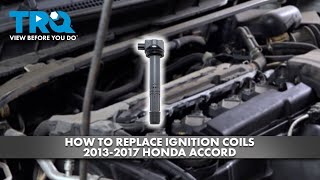 How to Replace Ignition Coils 2013-2017 Honda Accord