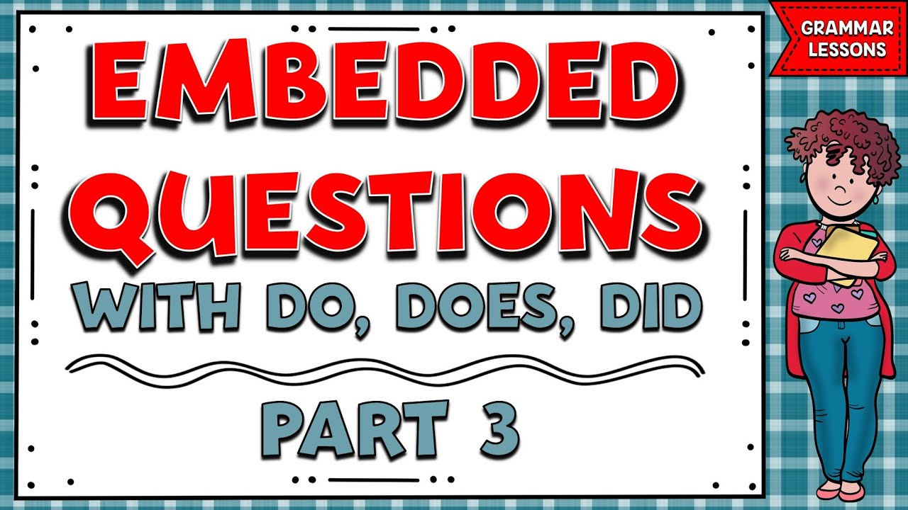 LESSON 57: EXPLICACIÓN DE LAS PREGUNTAS INDIRECTAS EN INGLÉS | EMBEDDED QUESTIONS | DO DOES DID