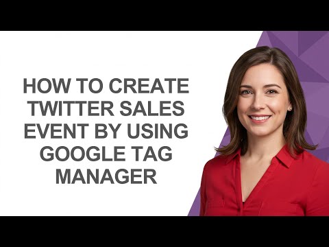 How to Create Twitter Sales Event By Using Google Tag Manager - AshleyHowTo