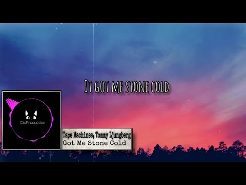 Tape Machines, Tommy Ljungberg - Got Me Stone Cold (Lyric)