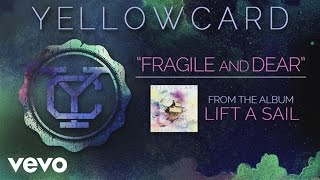 Yellowcard - Fragile and Dear (audio)
